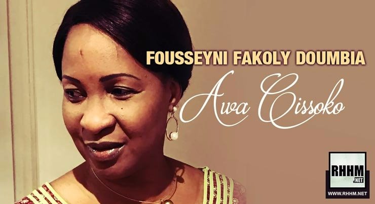 FOUSSEYNI FAKOLY DOUMBIA - AWA CISSOKO (2018)