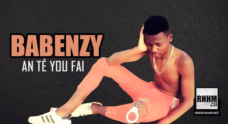 BABENZY - AN TÉ YOU FAI (2018)