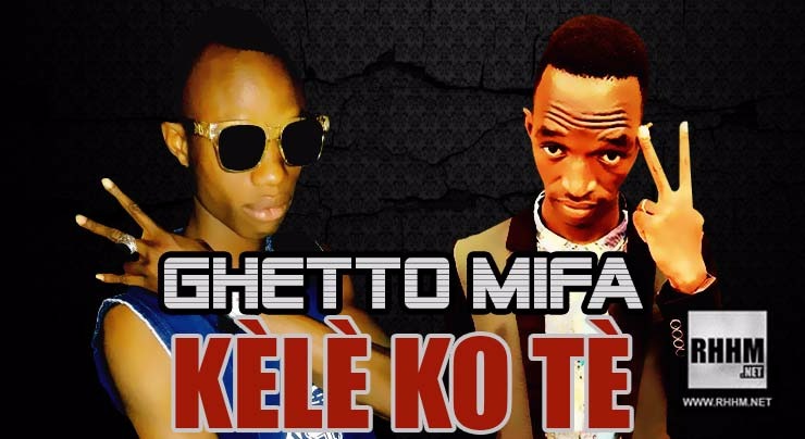 GHETTO MIFA - KÈLÈ KO TÈ (2018)