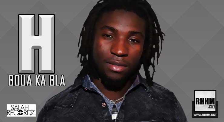 H - BOUA KA BLA (2018)