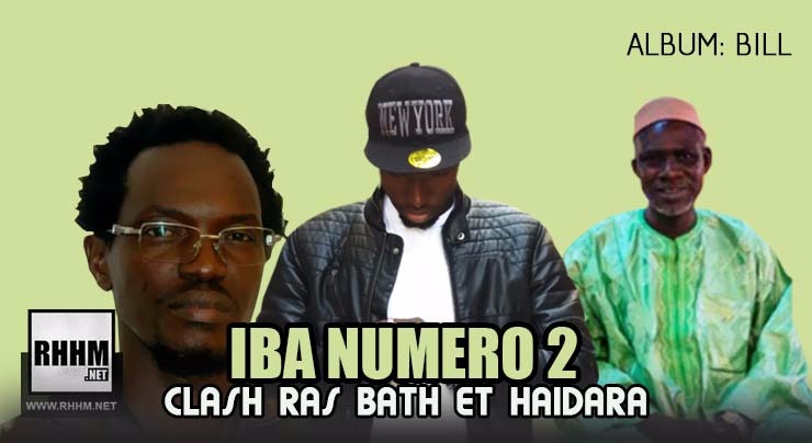 IBA NUMÉRO 2 - CLASH RAS BATH et HAÏDARA (2018)