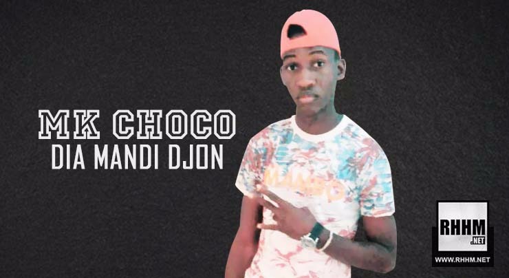 M K CHOCO - DIA MANDI DJON (2018)