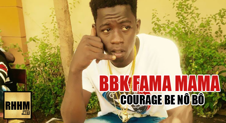 BBK FAMA MAMA - COURAGE BE NÔ BÔ (2018)