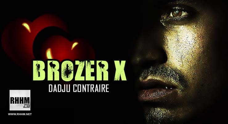 BROZER X - DADJU CONTRAIRE (2018)