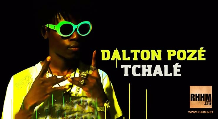 DALTON POZÉ - TCHALÉ (2018)