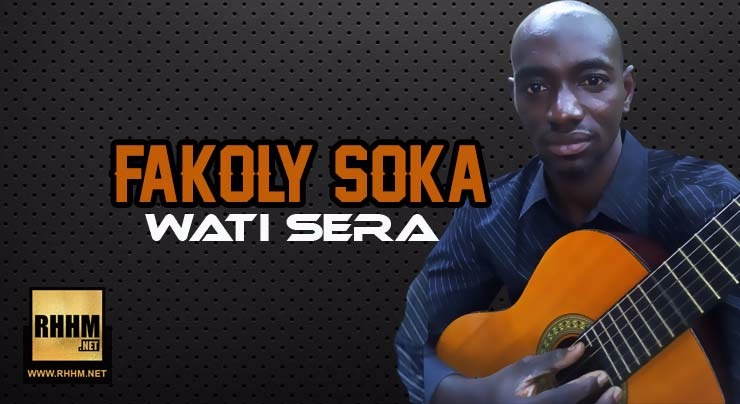 FAKOLY SOKA - WATI SERA (2018)