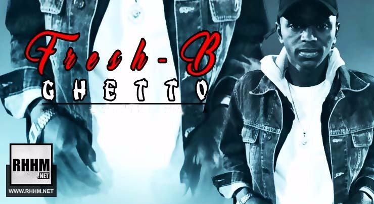 FRESH-B - GHETTO (2018)