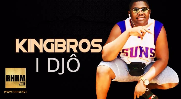 KINGBROS - I DJÔ (2018)