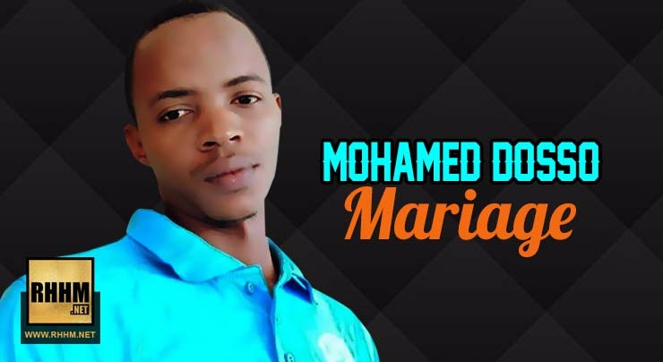 MOHAMED DOSSO - MARIAGE (2018)