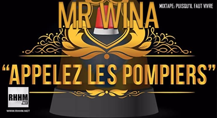 MR WINA - APPELEZ LES POMPIERS (2018)