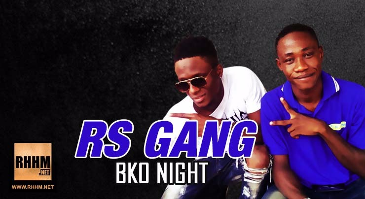 RS GANG - BKO NIGHT (2018)