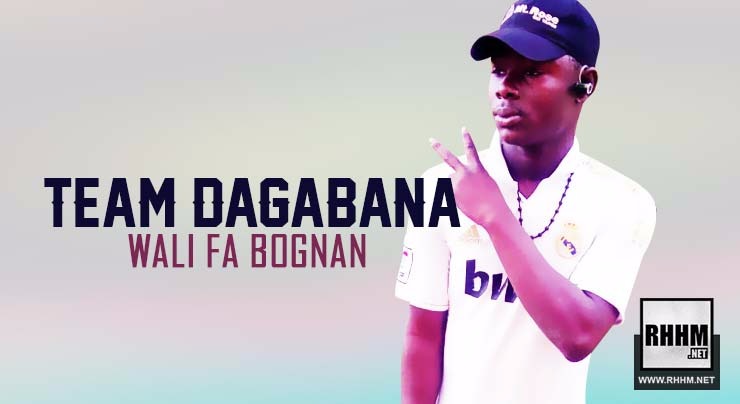 TEAM DAGABANA - WALI FA BOGNAN (2018)