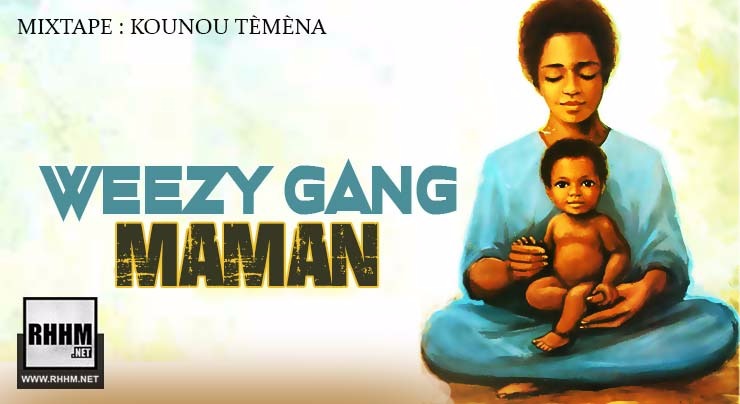 WEEZY GANG - MAMAN (2018)