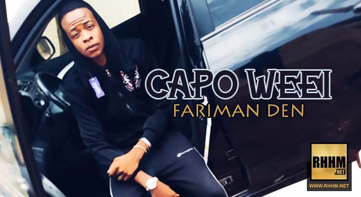 CAPO WEEI - FARIMAN DEN (2018)