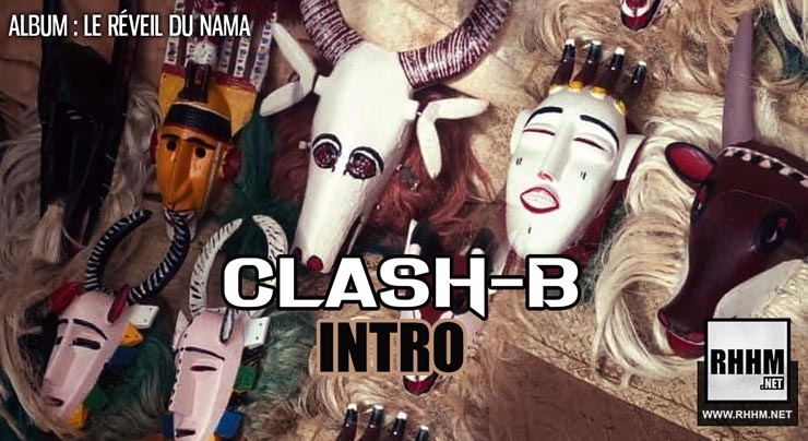 CLASH-B - INTRO (LE RÉVEIL DU NAMA) (2018)