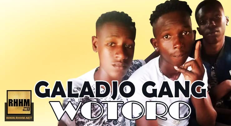 GALADJO GANG - WOTORO (2018)