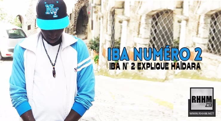 IBA NUMÉRO 2 - IBA N° 2 EXPLIQUE HAÏDARA (2018)