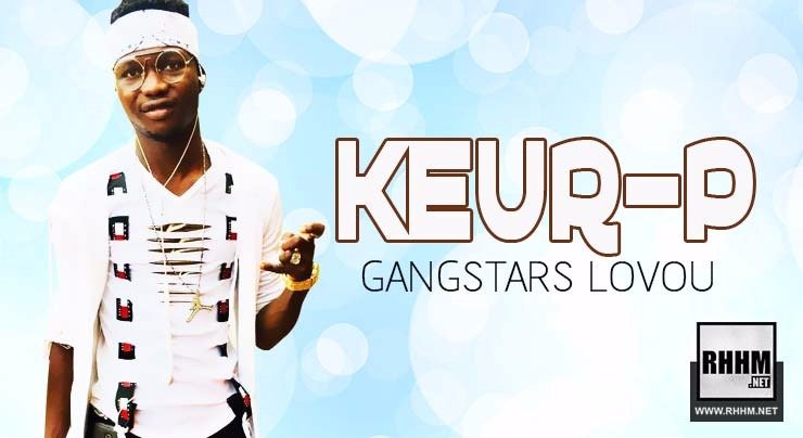 KEUR-P - GANG STARS LOVOU (2018)