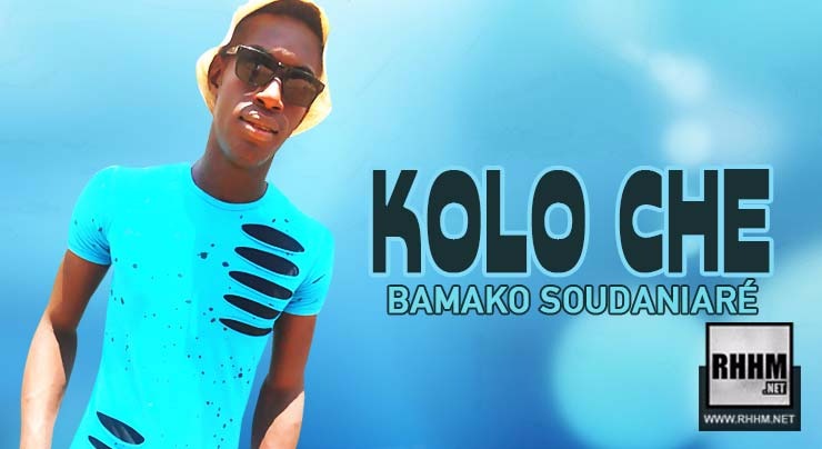 KOLO CHE - BAMAKO SOUDANIARÉ (2018)