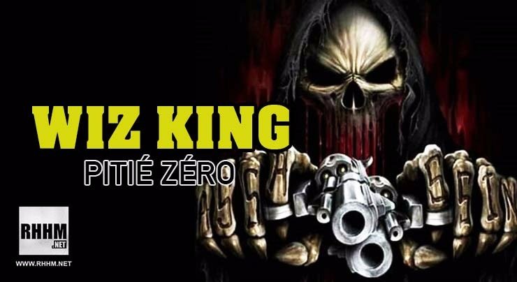 WIZ KING - PITIÉ ZÉRO (2018)