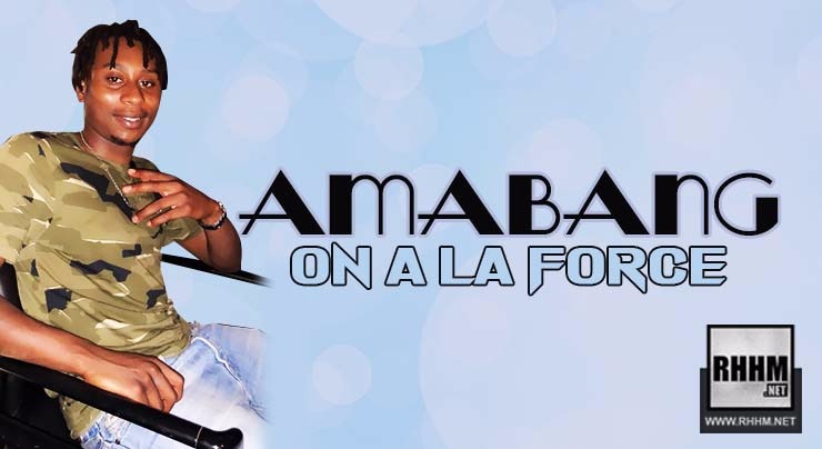 AMABANG - ON A LA FORCE (2018)