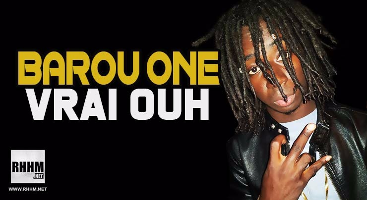 BAROU ONE - VRAI OUH (2018)
