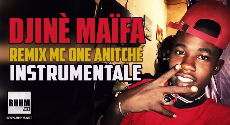 DJINÈ MAÏFA - REMIX MC ONE ANITCHÉ (Instrumentale 2018)