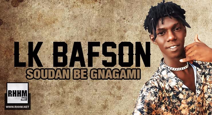 LK BAFSON - SOUDAN BE GNAGAMI (2018)