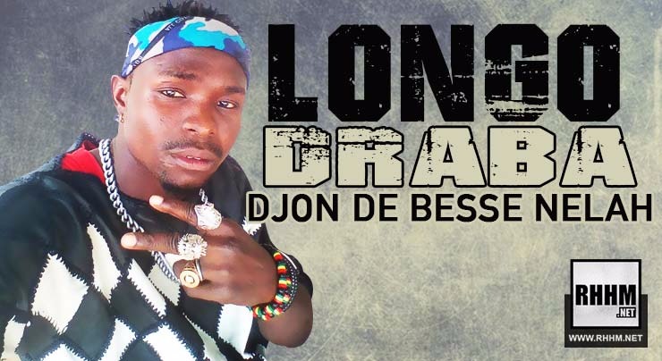 LONGO DRABA - DJON DE BESSE NELAH (2018)