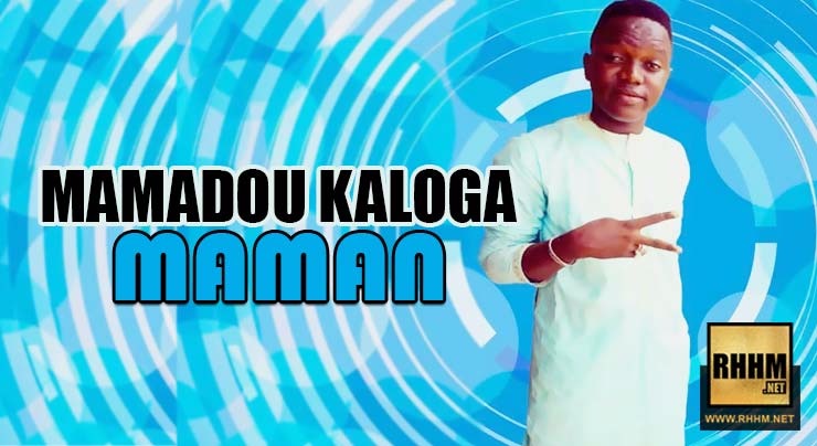 MAMADOU KALOGA - MAMAN (2018)