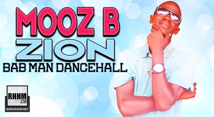MOOZ B ZION - BAD MAN DANCEHALL (2018)