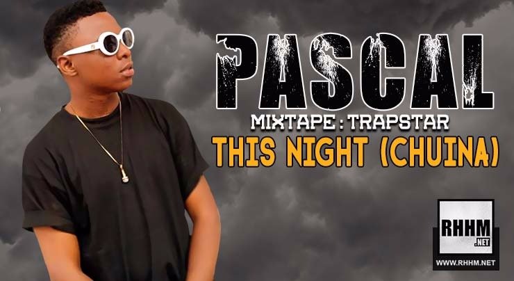 PASCAL - THIS NIGHT (CHUINA) (2018)