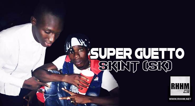SUPER GUETTO - SKINT (SK) (2018)