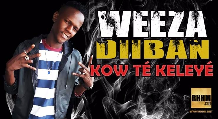 WEEZA DIIBAN - KOW TÉ KELEYÉ (2018)