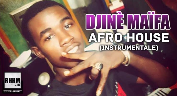 DJINÈ MAÏFA - AFRO HOUSE (INSTRUMENTALE) (2018)