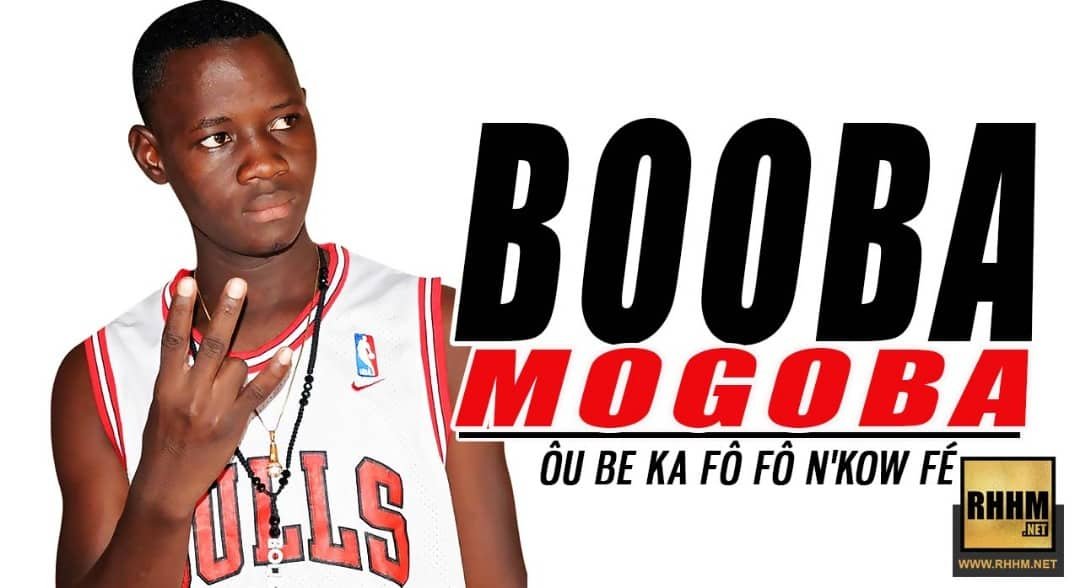 BOOBA MOGOBA - ÔU BE KA FÔ FÔ N'KOW FÉ (2018)