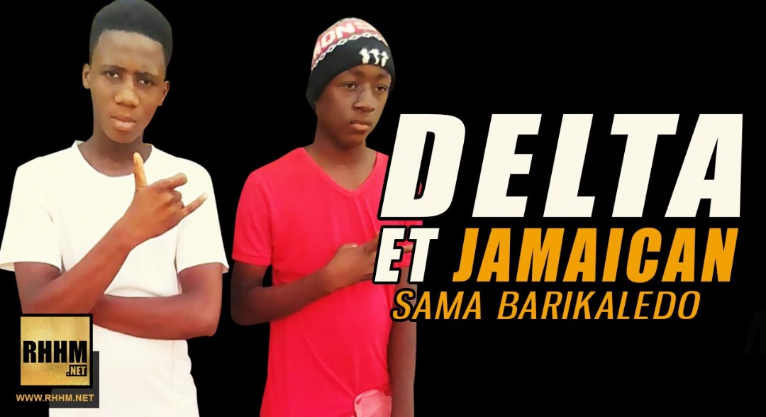 DELTA ET JAMAÏCAIN - SAMA BARIKALEDO (2018)