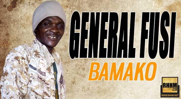 GÉNÉRAL FUSI - BAMAKO (2018)