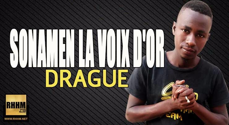 SONAMEN LA VOIX D'OR - DRAGUE (2018)