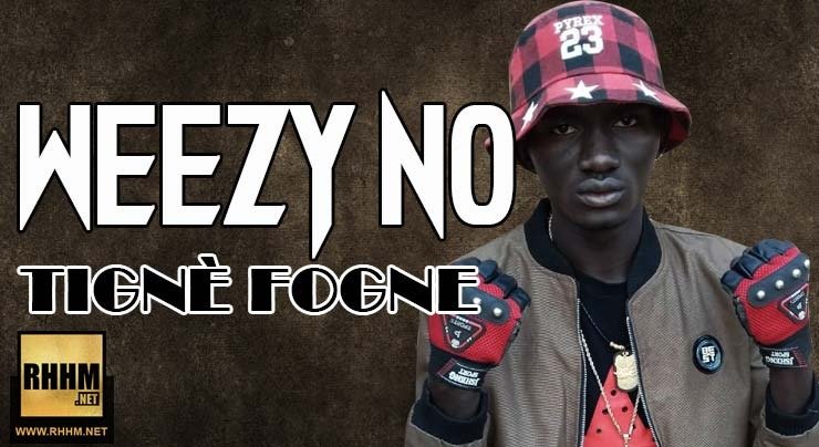 WEEZY NO - TIGNÈ FOGNE (2018)