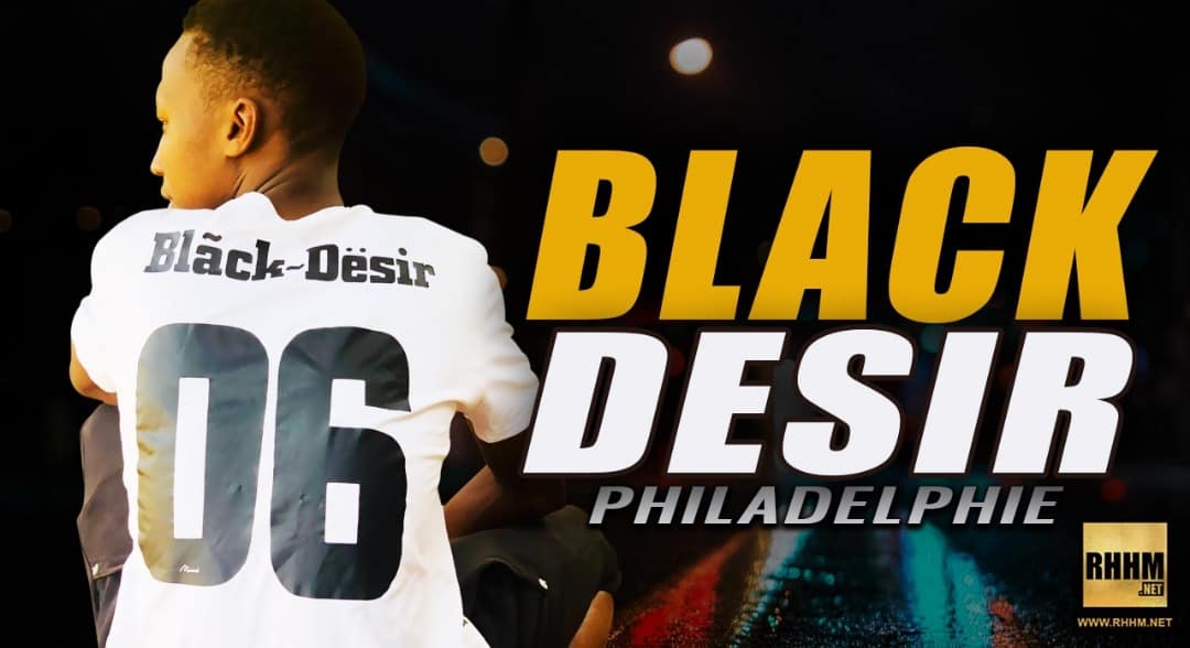 BLACK DESIR - PHILADELPHIE (2018)