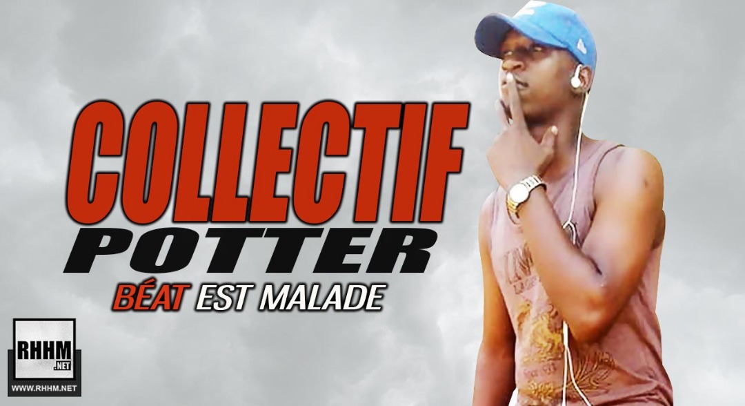 COLLECTIF POTTER - BÉAT EST MALADE (2018)
