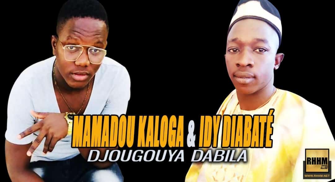 MAMADOU KALOGA ET IDY DIABATÉ - DJOUGOUYA DABILA (2018)