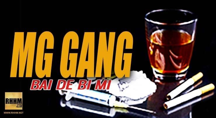 MG GANG - BAI DE BI MI (2018)