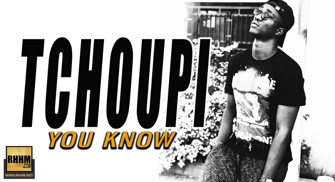 TCHOUPI - YOU KNOW (2018)