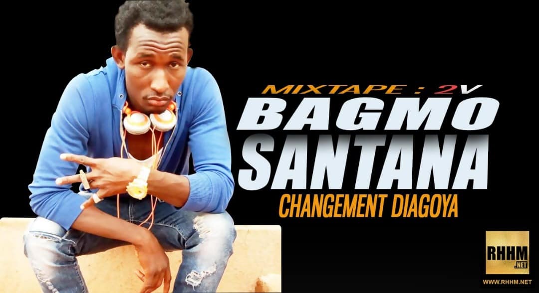 BAGMO SANTANA - CHANGEMENT DIAGOYA (2019)