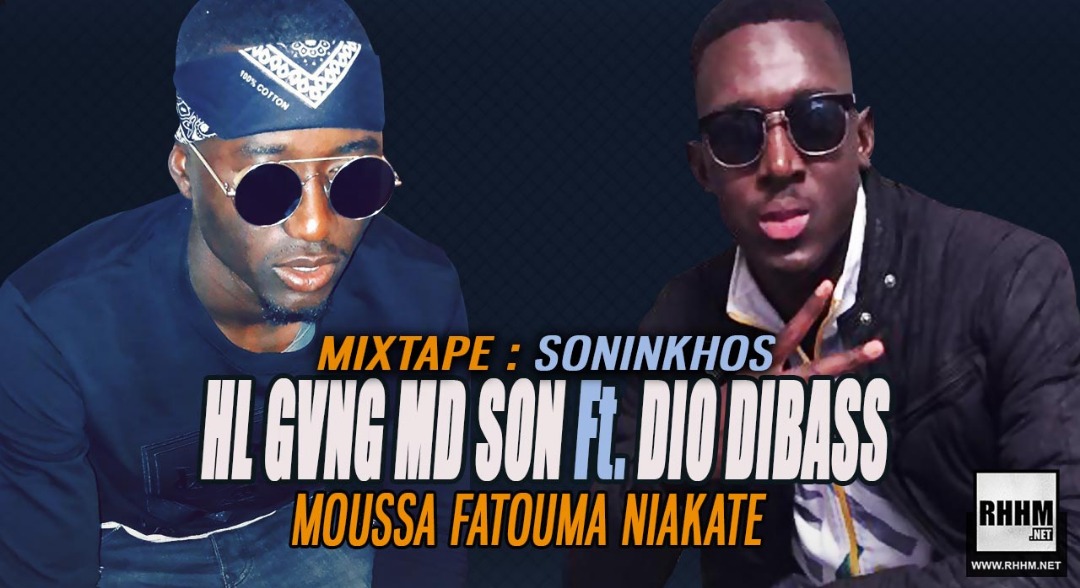 HL GVNG MD SON Ft. DIO DIBASS - MOUSSA FATOUMA NIAKITÉ (2019)