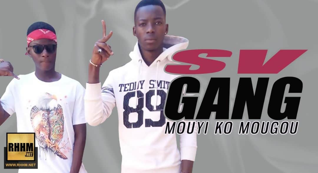SV GANG - MOUYI KO MOUGOU (2018)