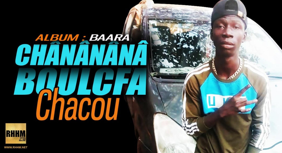 CHÂNÂNÂNÂ BOULCFA - CHACOU (2019)
