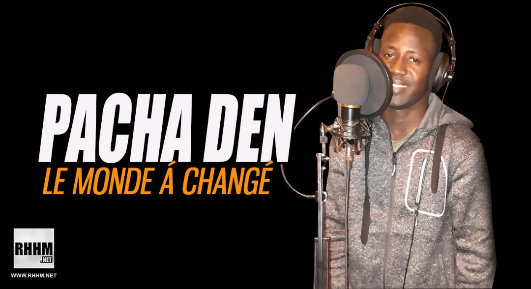PACHA DEN - LE MONDE À CHANGÉ (2019)